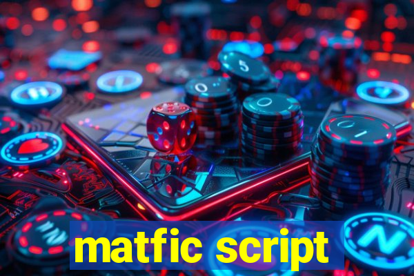 matfic script